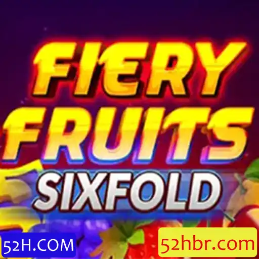 Descubra o Empolgante Jogo FieryFruitsSixFold no 52H.COM